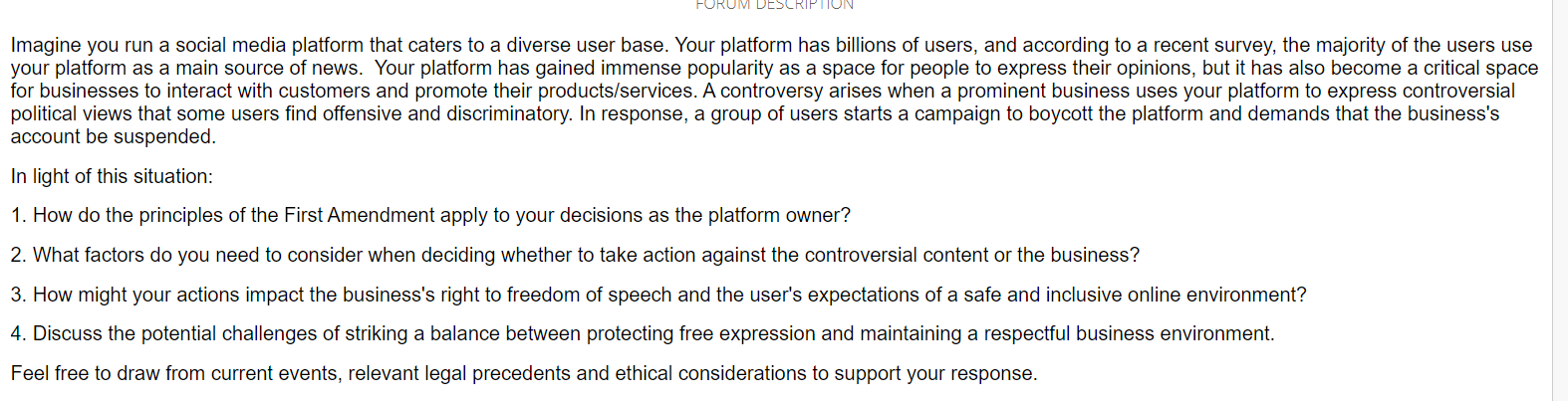 FORUM DESCRIPTION Imagine you run a social media platform that caters to a diverse user base. Your platform