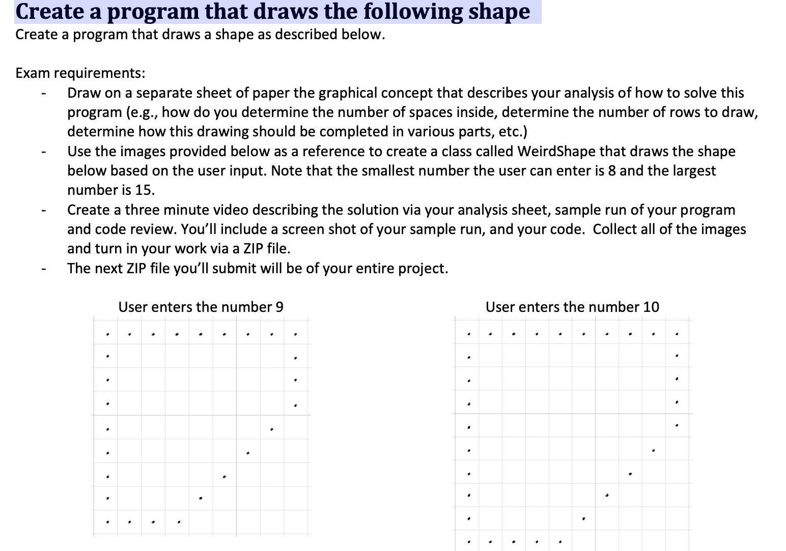 Create a program that draws the following shape Create a program that draws a shape as described below. Exam