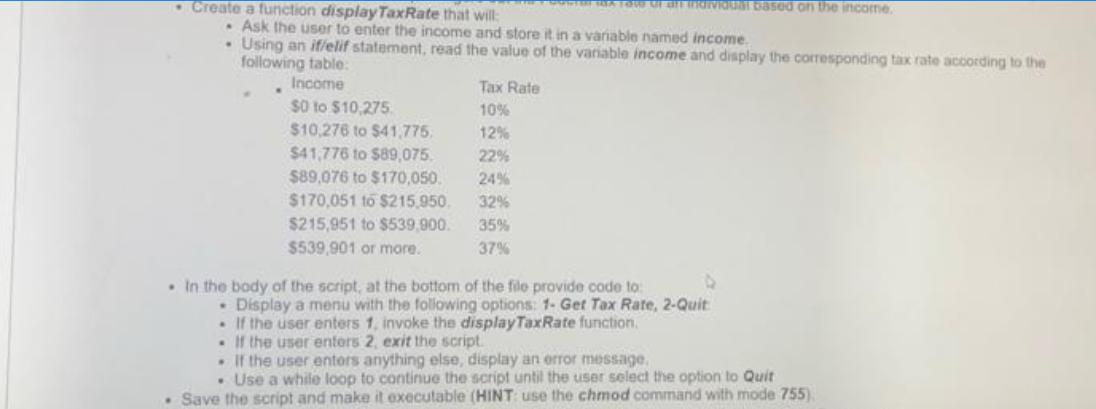 Create a function display Tax Rate that will: . Ask the user to enter the income and store it in a variable