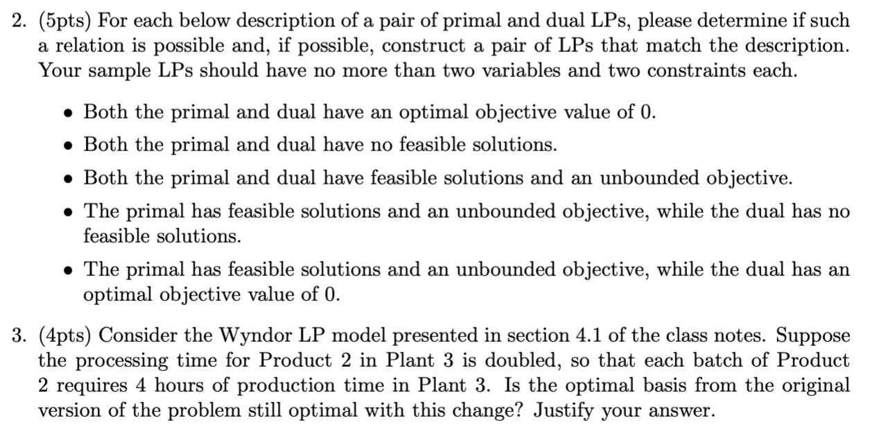 2. (5pts) For each below description of a pair of primal and dual LPs, please determine if such a relation is