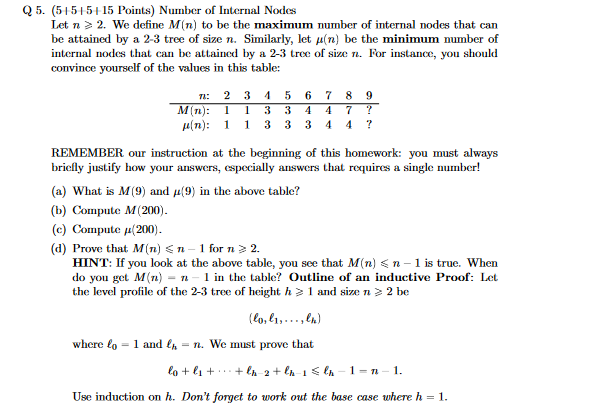 Q5. (5+5+5+15 Points) Number of Internal Nodes Let n > 2. We define M(n) to be the maximum number of internal