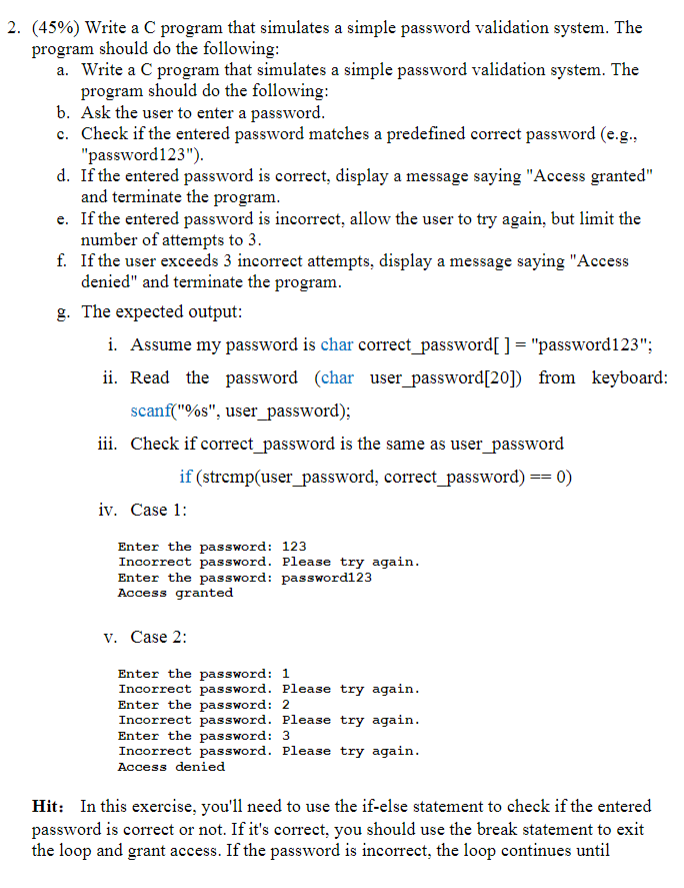 2. (45%) Write a C program that simulates a simple password validation system. The program should do the