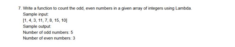 7. Write a function to count the odd, even numbers in a given array of integers using Lambda. Sample input: