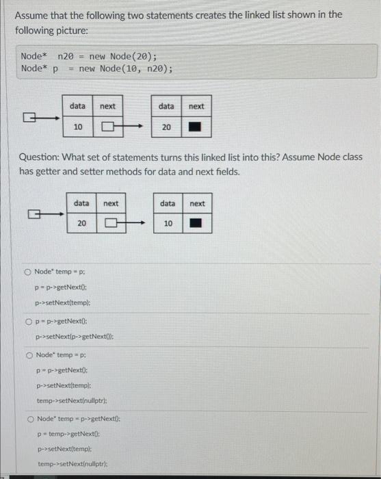 Assume that the following two statements creates the linked list shown in the following picture: Node* n20=