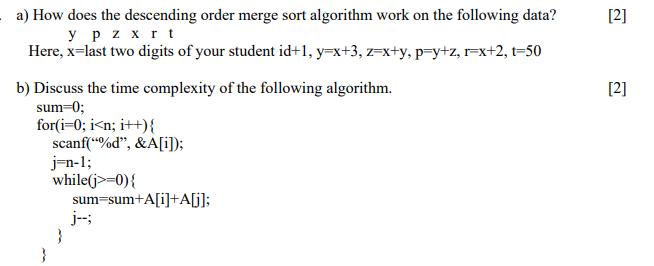 a) How does the descending order merge sort algorithm work on the following data? y pzxrt Here, x-last two