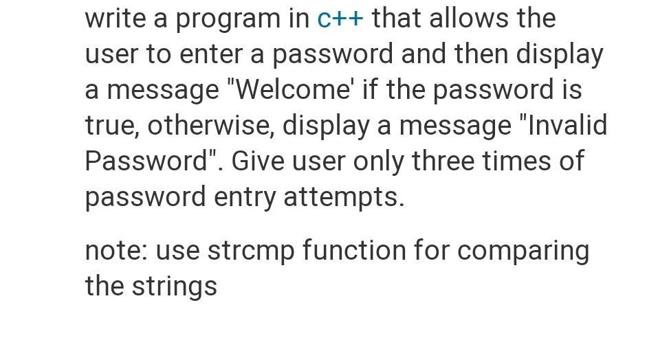 write a program in c++ that allows the user to enter a password and then display a message 