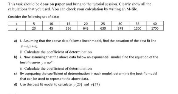 This task should be done on paper and bring to the tutorial session. Clearly show all the calculations that