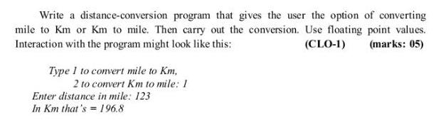 Write a distance-conversion program that gives the user the option of converting mile to Km or Km to mile.