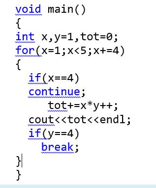 void main() { int x,y=1, tot=0; (x=1;x <5;x+=4) for { }| } if(x==4) continue; tot+=x*y++; cout <