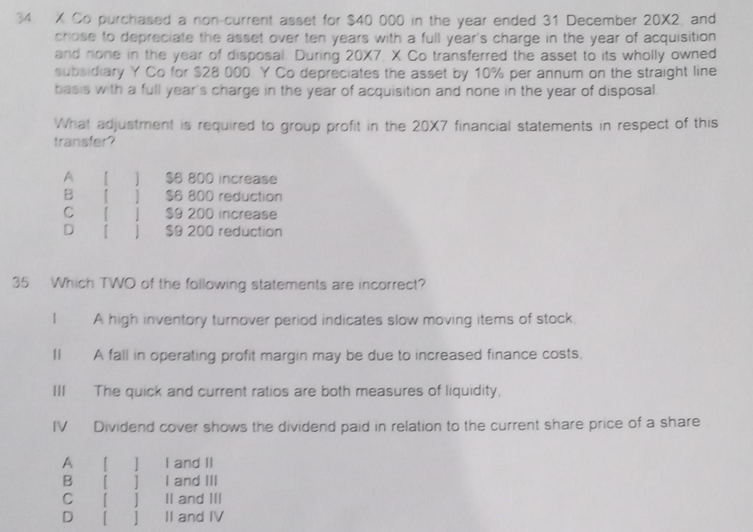 35 X Co purchased a non-current asset for $40 000 in the year ended 31 December 20X2 and chose to depreciate