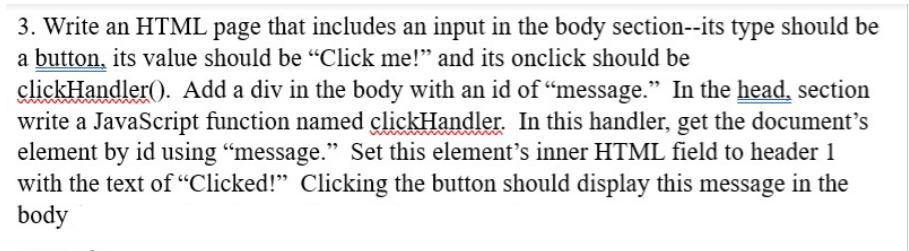 3. Write an HTML page that includes an input in the body section--its type should be a button, its value