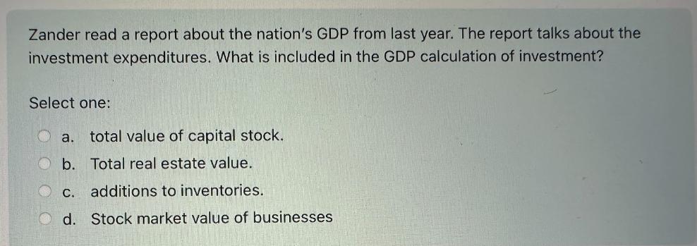 Zander read a report about the nation's GDP from last year. The report talks about the investment