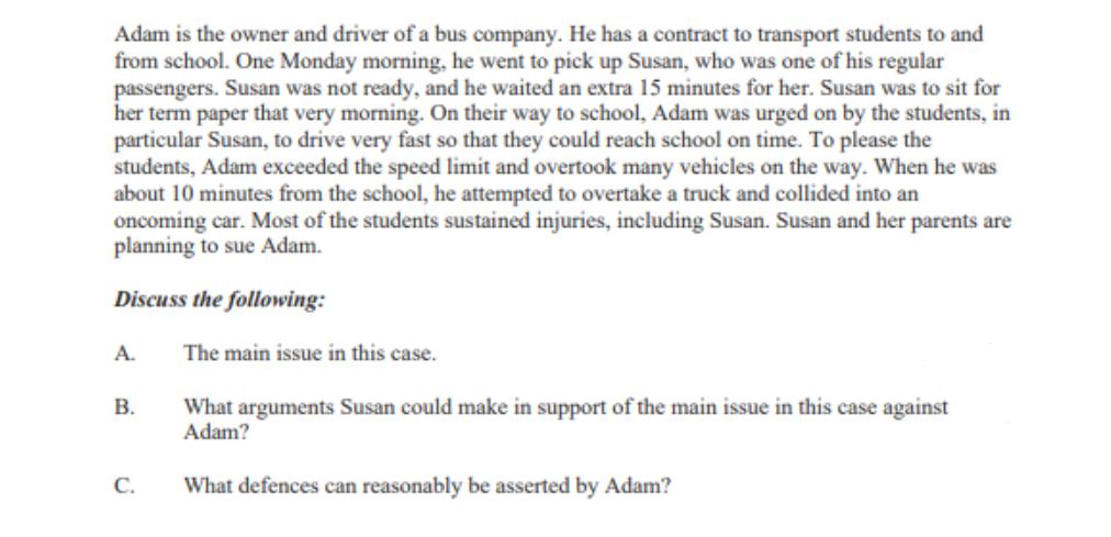 Adam is the owner and driver of a bus company. He has a contract to transport students to and from school.