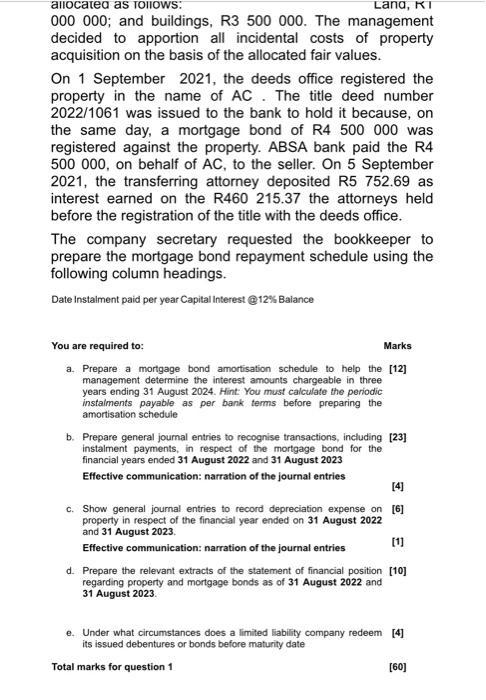 allocated as follows: Land, KT 000 000; and buildings, R3 500 000. The management decided to apportion all