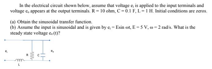In the electrical circuit shown below, assume that voltage e, is applied to the input terminals and voltage