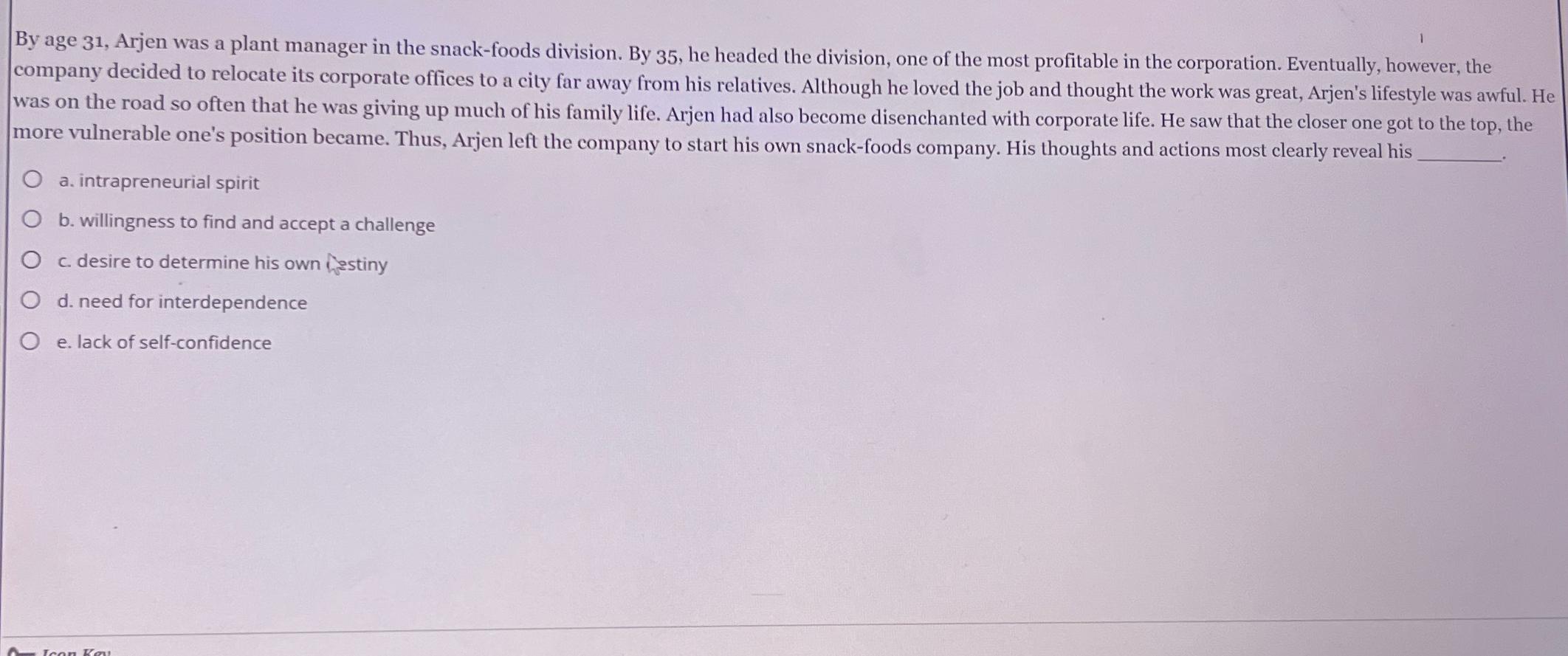 By age 31, Arjen was a plant manager in the snack-foods division. By 35, he headed the division, one of the