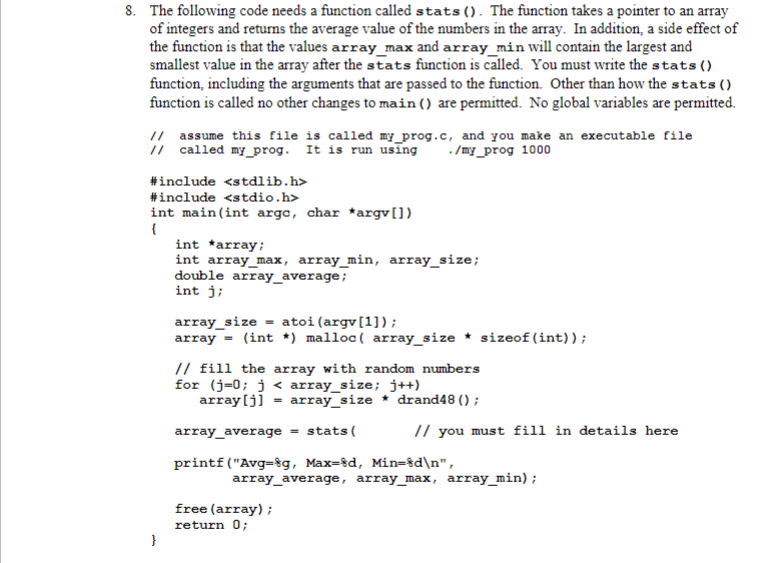 8. The following code needs a function called stats (). The function takes a pointer to an array of integers