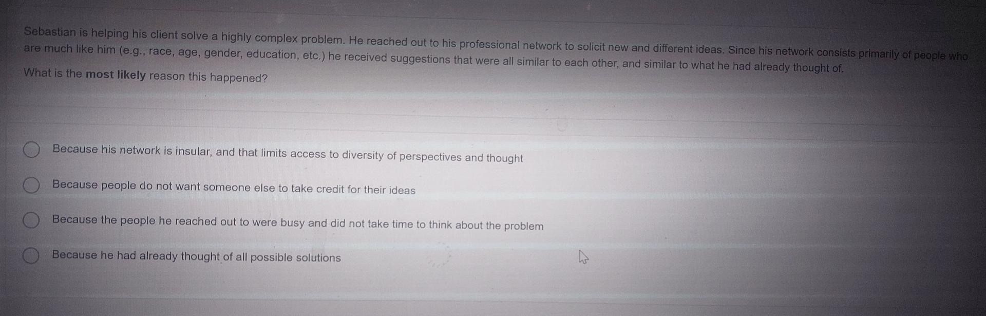 Sebastian is helping his client solve a highly complex problem. He reached out to his professional network to