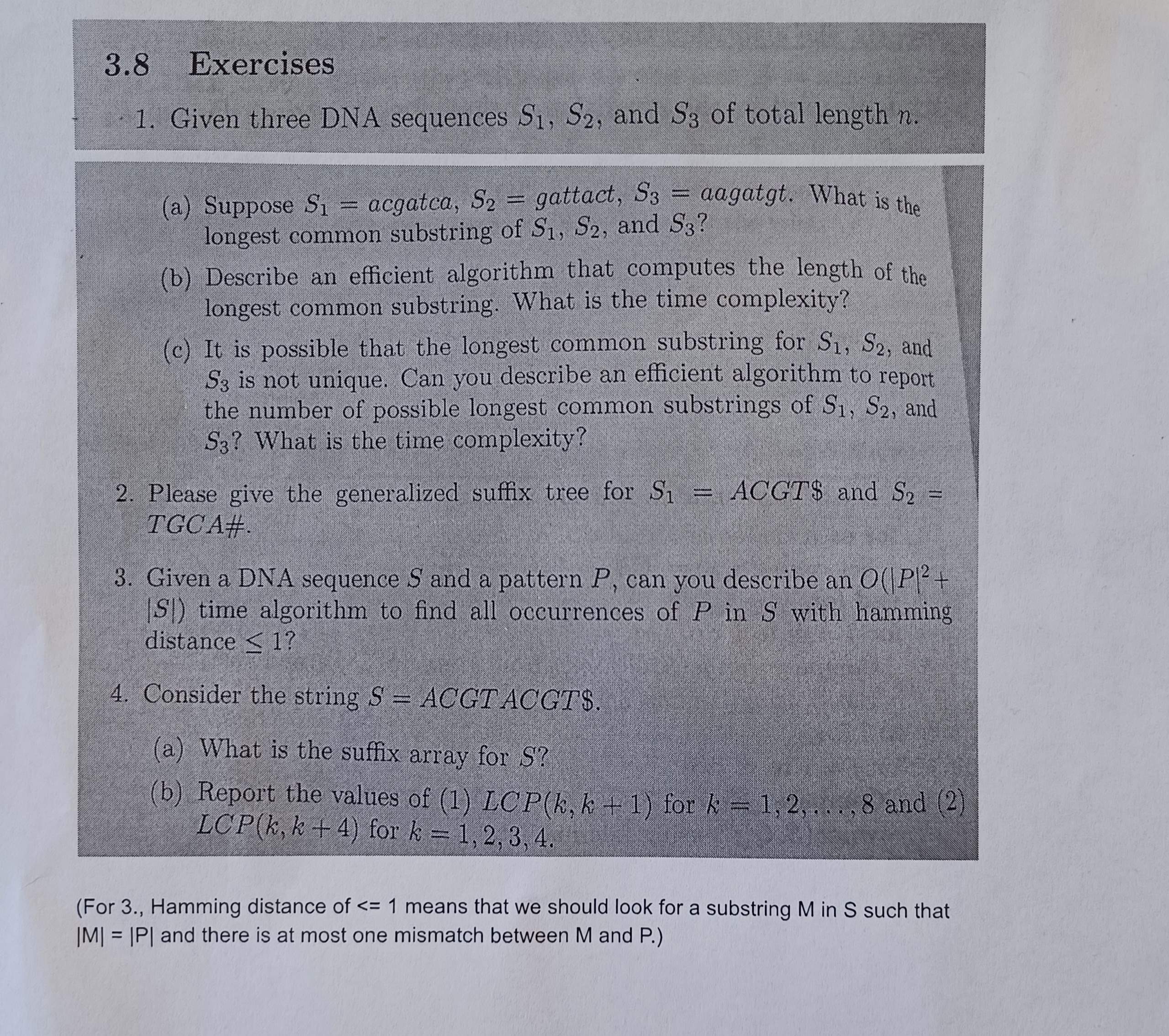 3.8 Exercises 1. Given three DNA sequences S1, S2, and S3 of total length n. aagatgt. What is the (b)