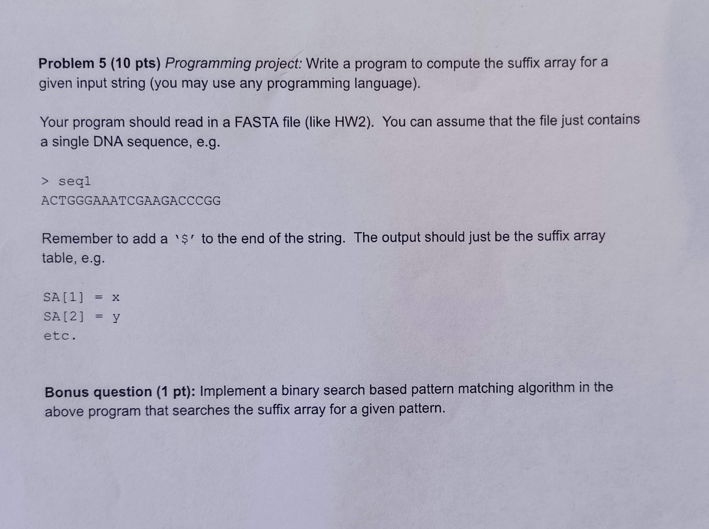 Problem 5 (10 pts) Programming project: Write a program to compute the suffix array for a given input string
