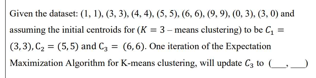 Given the dataset: (1, 1), (3, 3), (4, 4), (5, 5), (6, 6), (9, 9), (0, 3), (3, 0) and assuming the initial