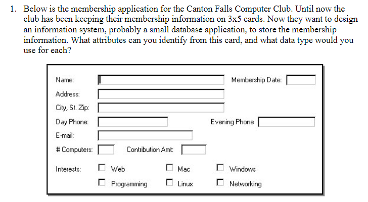 1. Below is the membership application for the Canton Falls Computer Club. Until now the club has been