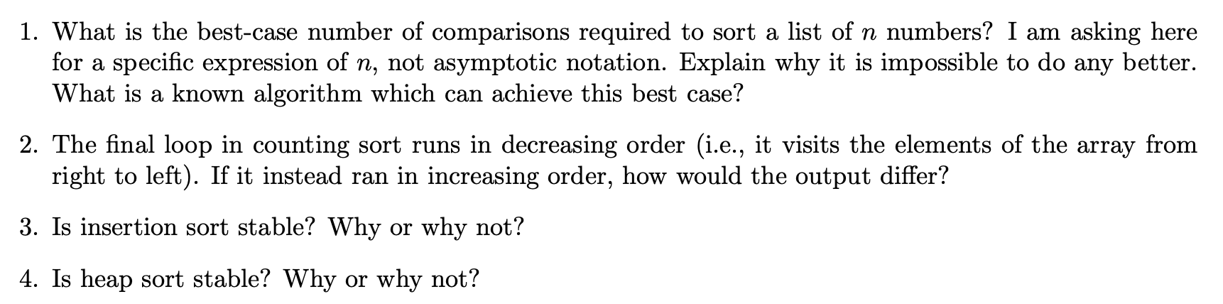 1. What is the best-case number of comparisons required to sort a list of n numbers? I am asking here for a