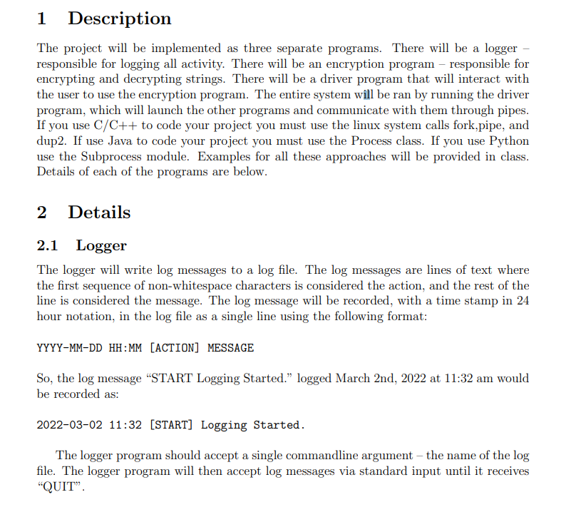 1 Description The project will be implemented as three separate programs. There will be a logger -