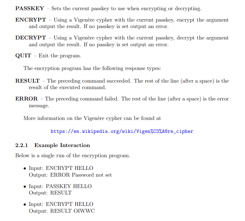 PASSKEY - Sets the current passkey to use when encrypting or decrypting. ENCRYPT - Using a Vigenre cypher