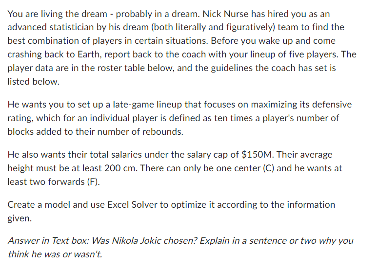 You are living the dream - probably in a dream. Nick Nurse has hired you as an advanced statistician by his