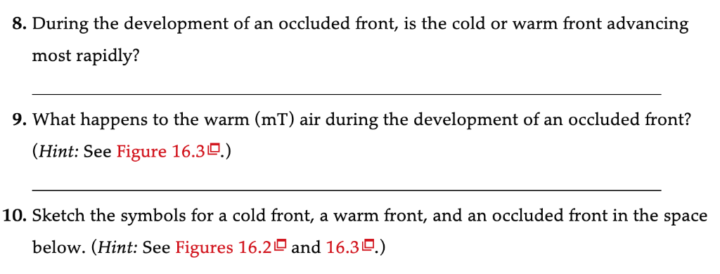 8. During the development of an occluded front, is the cold or warm front advancing most rapidly? 9. What