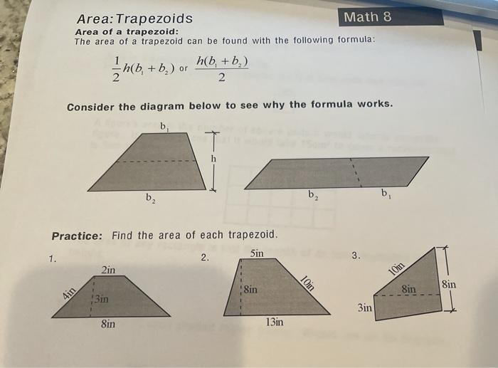 Area: Trapezoids Math 8 Area of a trapezoid: The area of a trapezoid can be found with the following formula:
