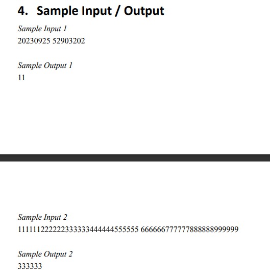 4. Sample Input/Output Sample Input 1 20230925 52903202 Sample Output 1 11 Sample Input 2