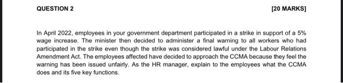 QUESTION 2 [20 MARKS] In April 2022, employees in your government department participated in a strike in