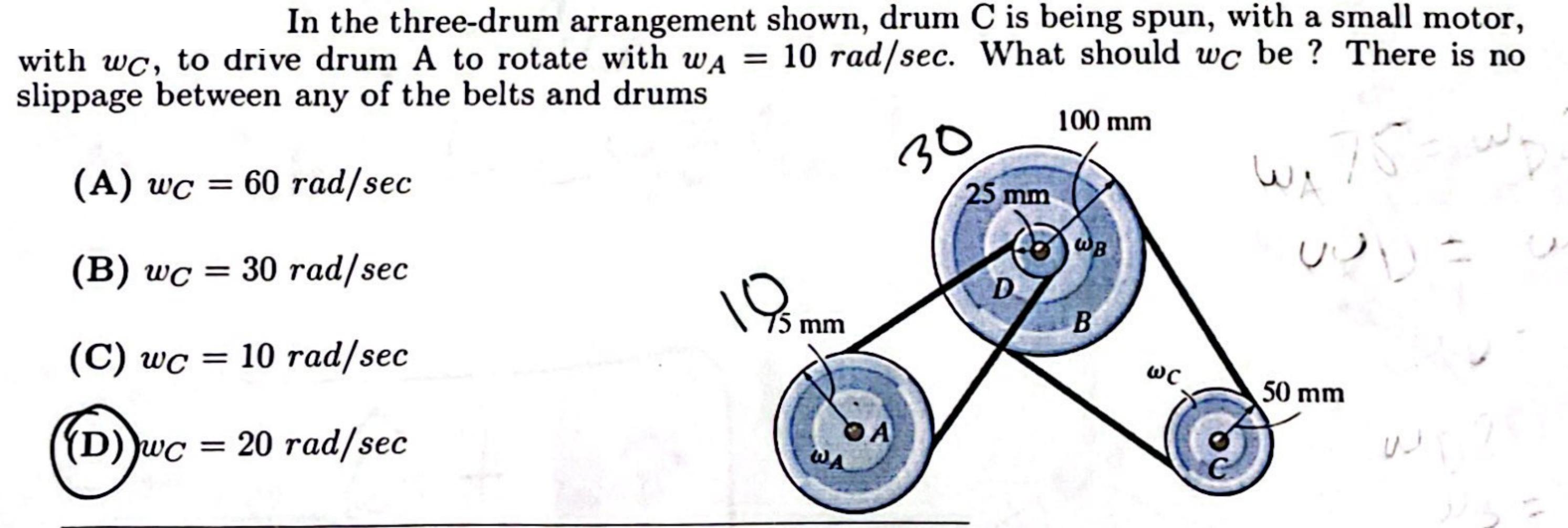 In the three-drum arrangement shown, drum C is being spun, with a small motor, with wc, to drive drum A to