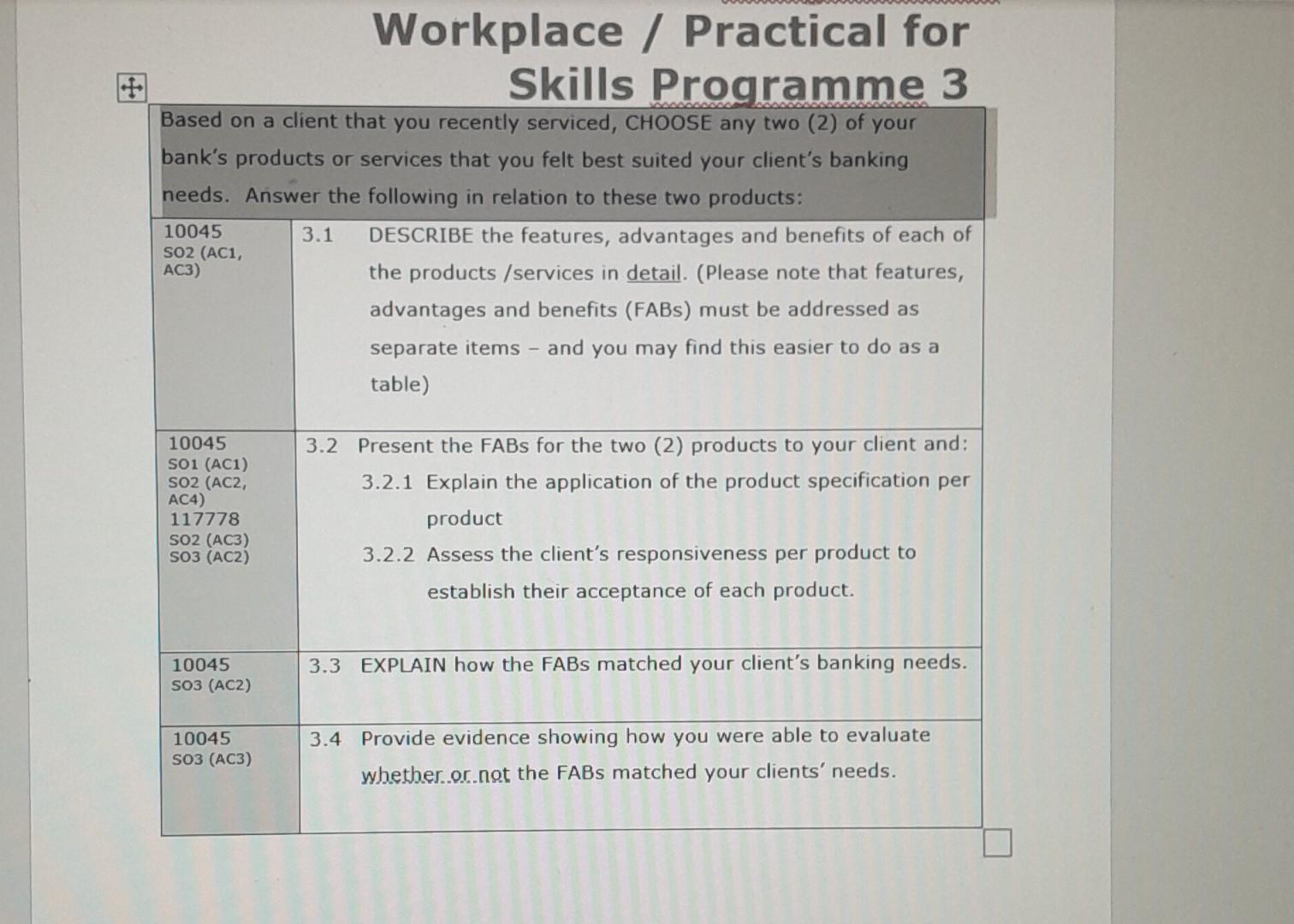 Workplace / Practical for Skills Programme 3 Based on a client that you recently serviced, CHOOSE any two (2)