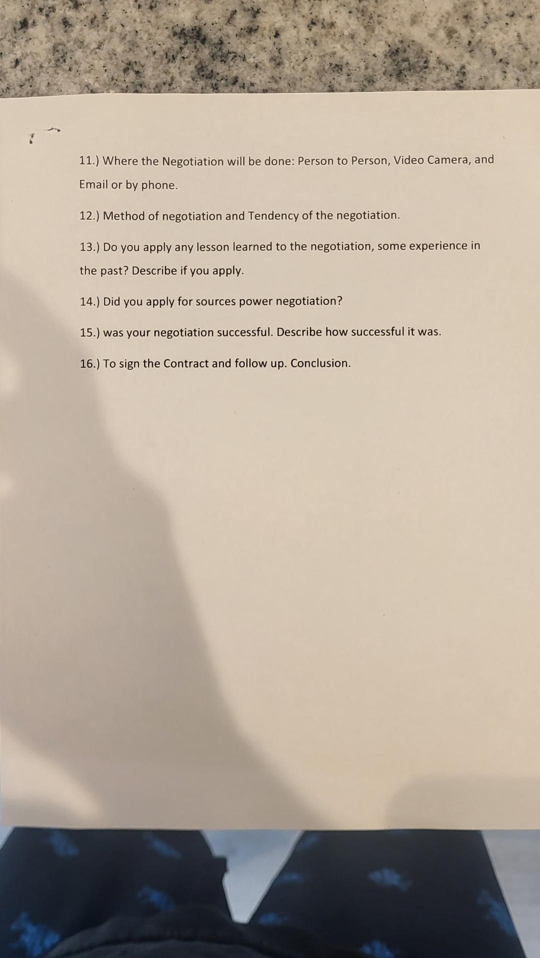 11.) Where the Negotiation will be done: Person to Person, Video Camera, and Email or by phone. 12.) Method