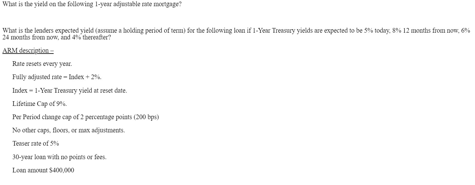 What is the yield on the following 1-year adjustable rate mortgage? What is the lenders expected yield