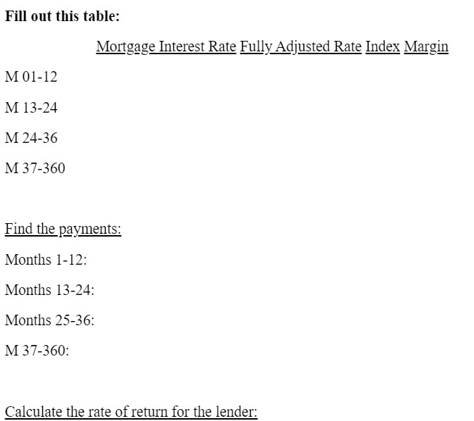 Fill out this table: M 01-12 M 13-24 M 24-36 M 37-360 Mortgage Interest Rate Fully Adjusted Rate Index Margin