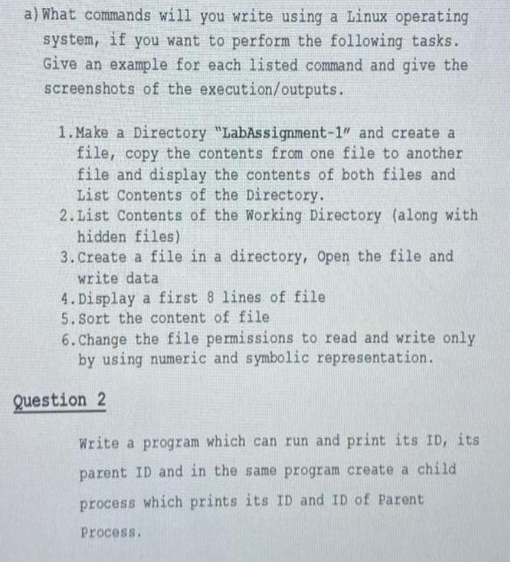 a) What commands will you write using a Linux operating system, if you want to perform the following tasks.