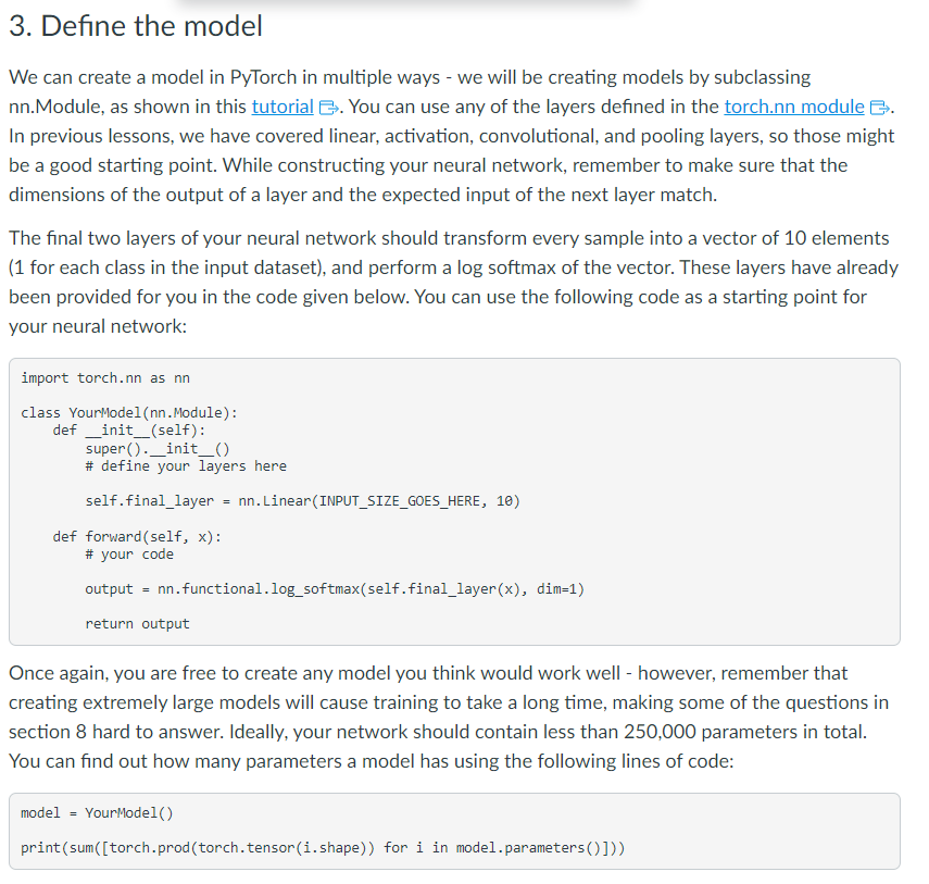 3. Define the model We can create a model in PyTorch in multiple ways - we will be creating models by