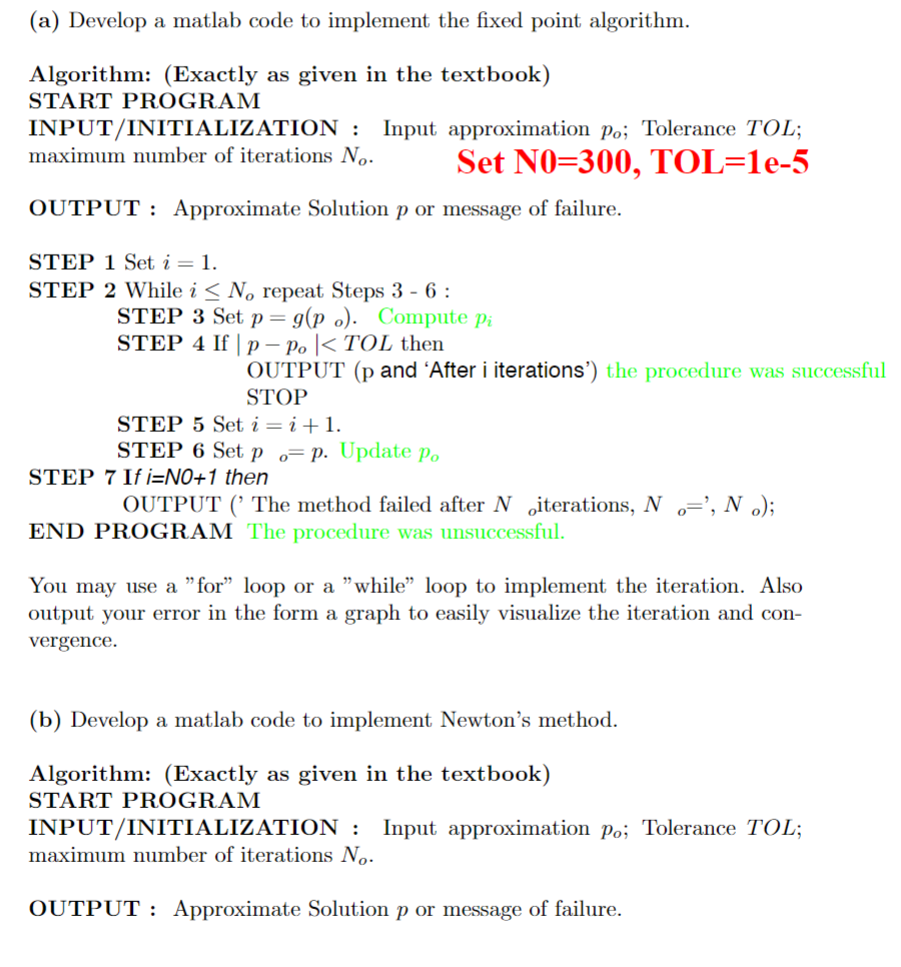 (a) Develop a matlab code to implement the fixed point algorithm. Algorithm: (Exactly as given in the