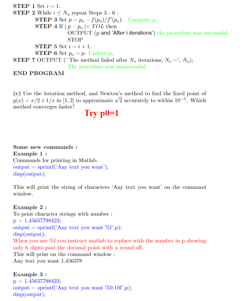 STEP 1 Set i = 1. STEP 2 While i  No repeat Steps 3 - 6: STEP 3 Set p = Po - f(po)/f'(po). Compute pi STEP 4