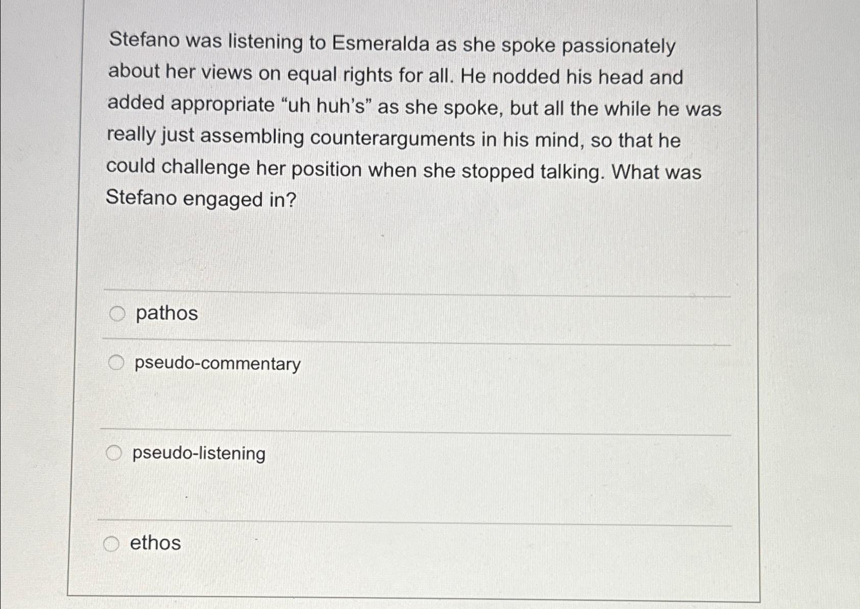 Stefano was listening to Esmeralda as she spoke passionately about her views on equal rights for all. He