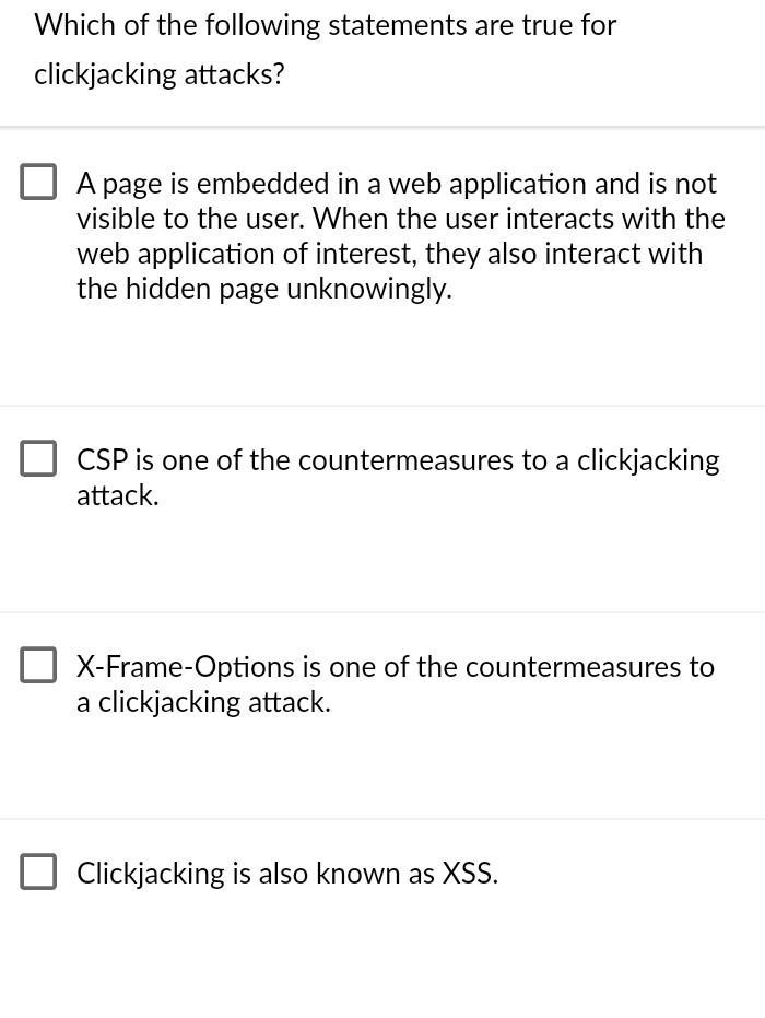 Which of the following statements are true for clickjacking attacks? A page is embedded in a web application