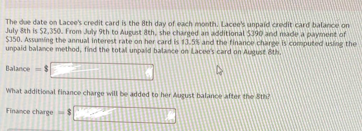 The due date on Lacee's credit card is the 8th day of each month. Lacee's unpaid credit card balance on July
