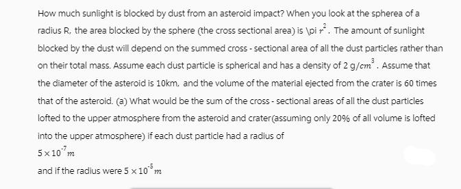How much sunlight is blocked by dust from an asteroid impact? When you look at the spherea of a radius R, the