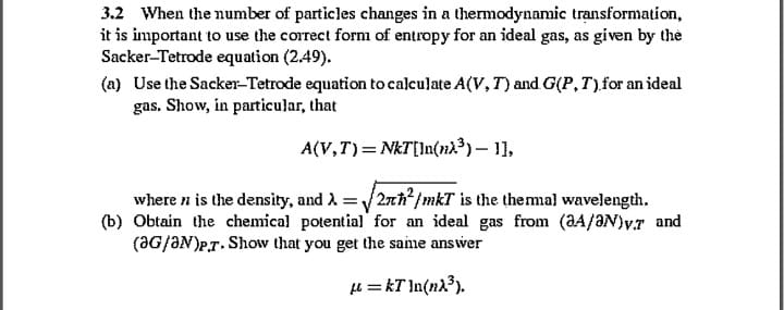 3.2 When the number of particles changes in a thermodynamic transformation, it is important to use the