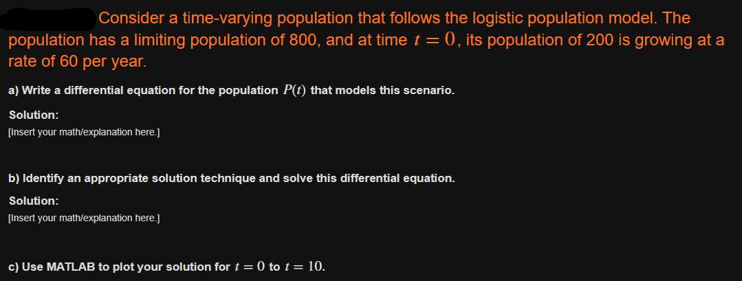 Consider a time-varying population that follows the logistic population model. The population has a limiting