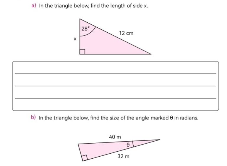 a) In the triangle below, find the length of side x. 28 12 cm b) In the triangle below, find the size of the